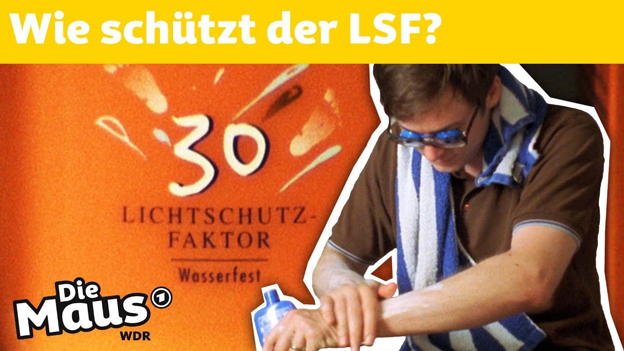 So wirkt Sonnencreme | DieMaus | WDR