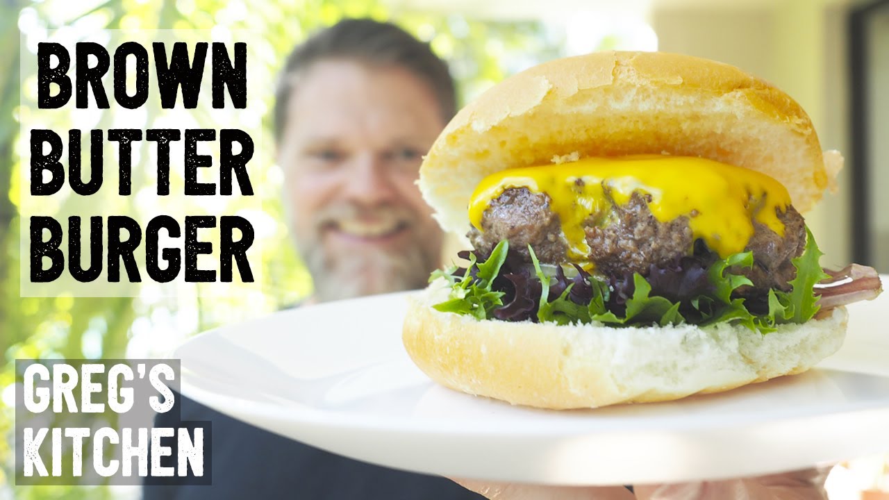 BROWN BUTTER BURGER - Greg's Kitchen
