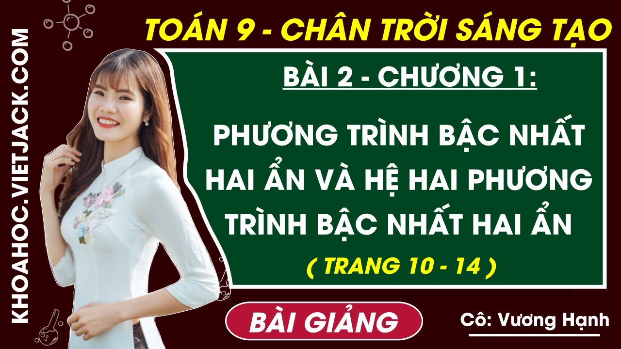 Phương trình bậc nhất hai ẩn và hệ hai phương trình bậc nhất hai ẩn | Toán 9 Chân trời sáng tạo