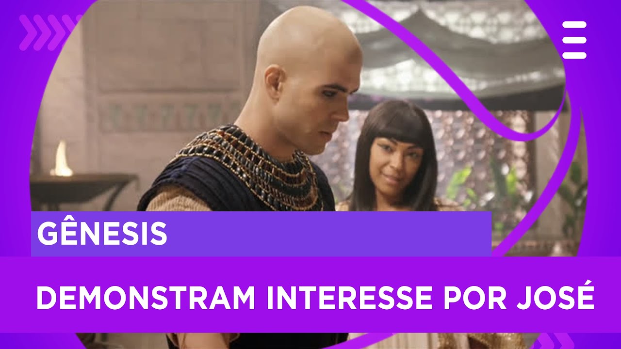 Neferíades e Kéfera demonstram interesse por José | Gênesis