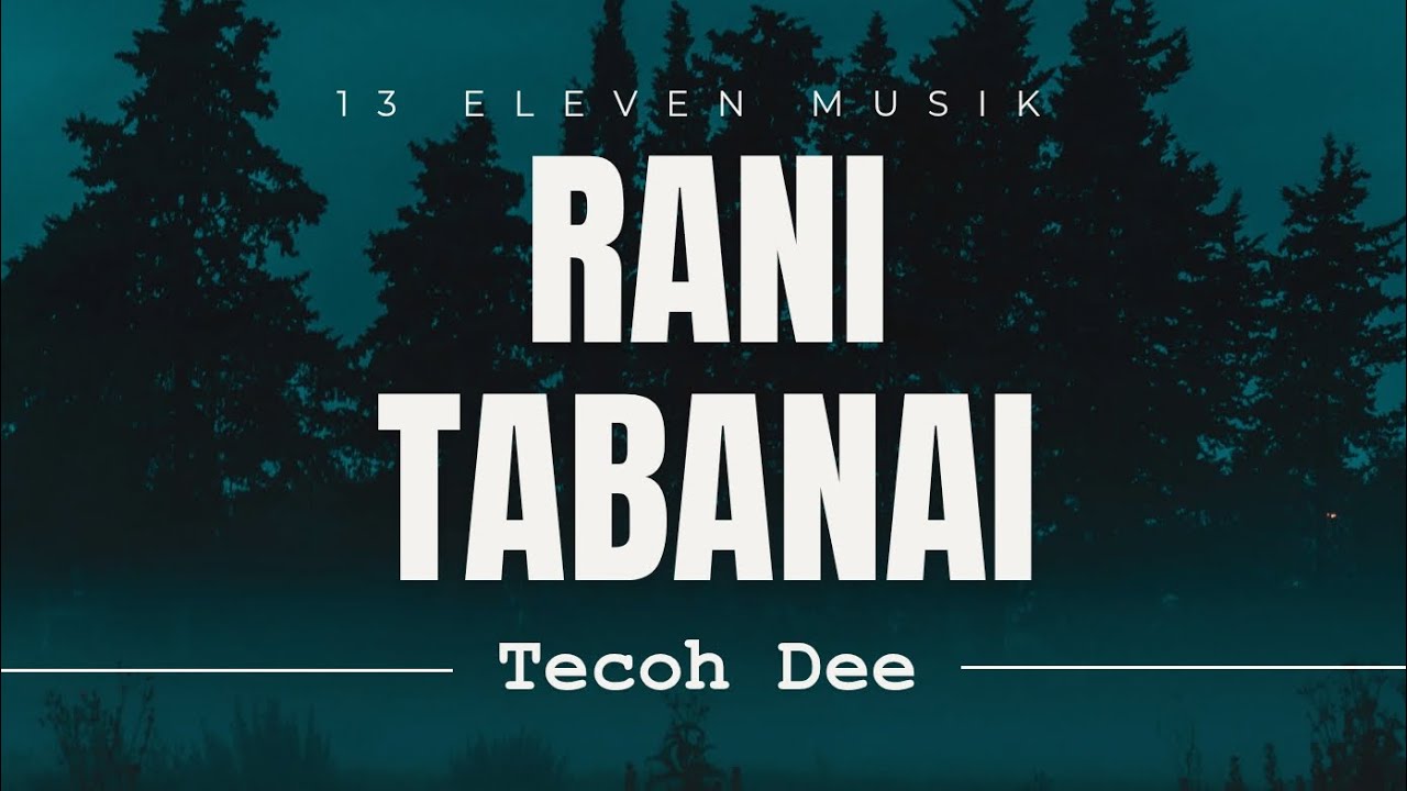 Rani Tabanai - Tecoh Dee (Official Audio)