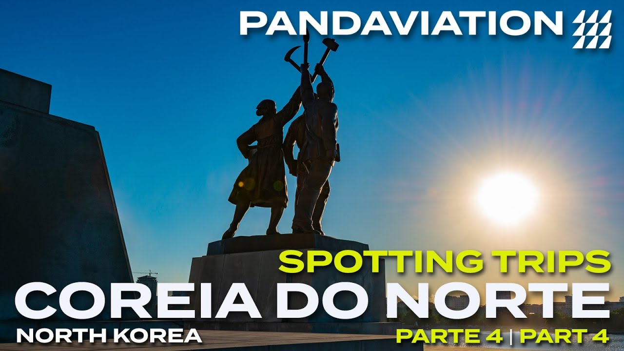 Coreia do Norte - Parte 4 | Spotting Trips