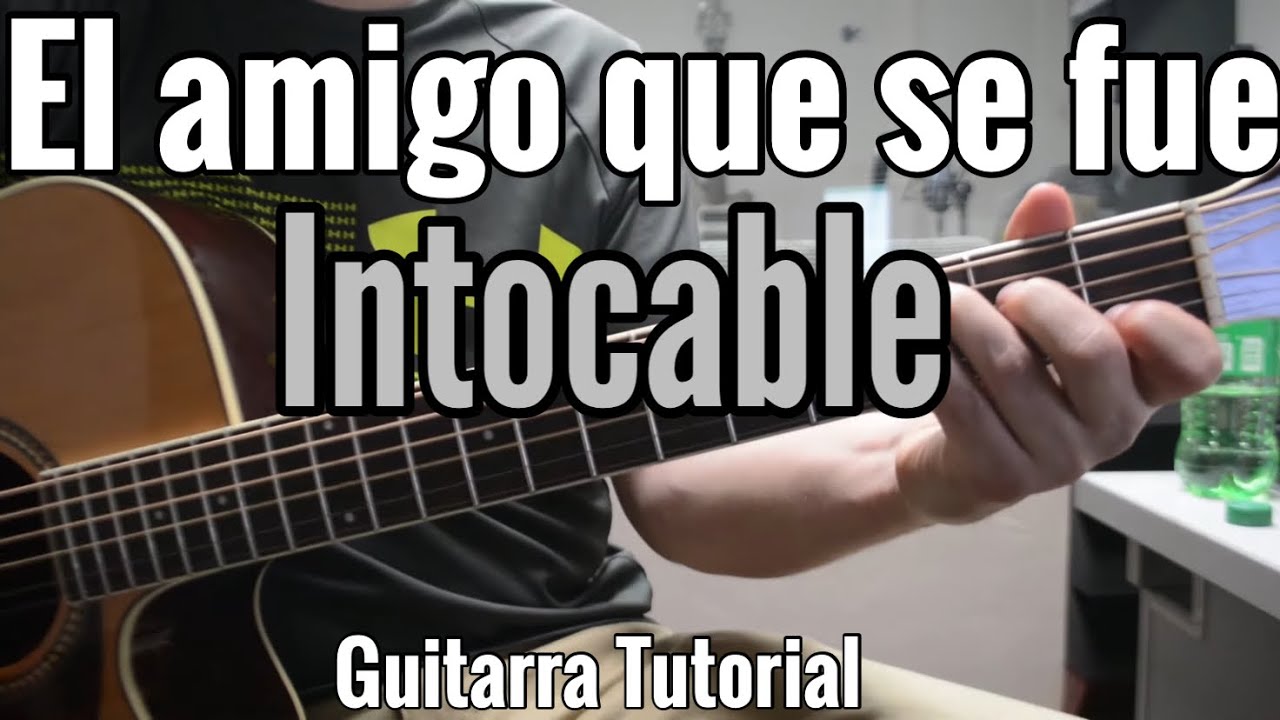 El Amigo Que Se Fue - Guitarra Tutorial - Intocable