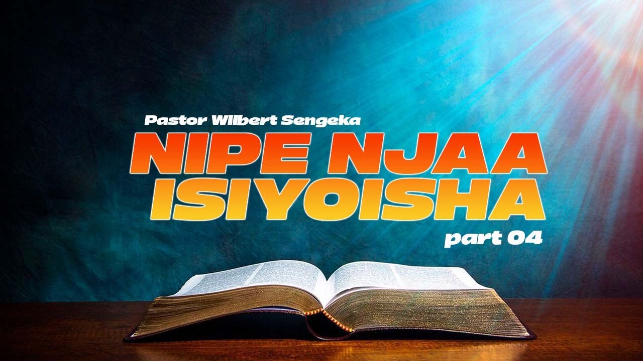 EEE MUNGU NIPE NJAA ISIYOSHA  PART 04 | pastor Wilbert Sengeka 12 March 2026