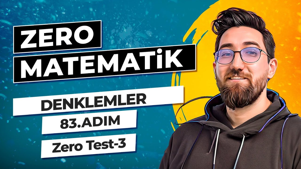 Zero Matematik Kampı | 83.Adım | Birinci Dereceden Denklemler | Zero Test-3 | Başlangıç Serisi