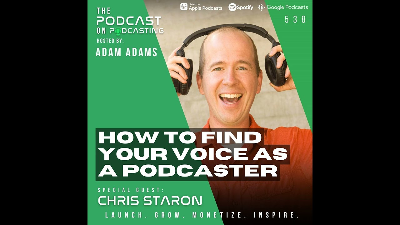 How To Find Your Voice As A Podcaster - Chris Staron [538]