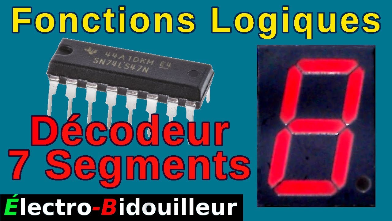 EB_#491 Fonctions Logiques, Partie 4 - Le Décodeur d'Affichage