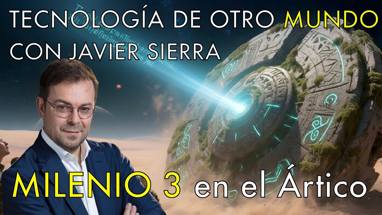 La Civilización Olvidada con Javier Sierra  -   Milenio 3 en el Ártico
