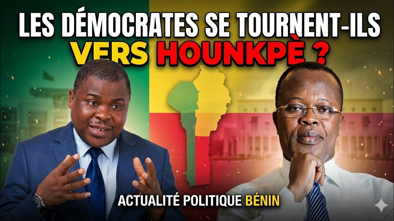 LES DÉMOCRATES SE TOURNENT-ILS VERS HOUNKPÈ ? LA QUESTION QUI AGITE LA POLITIQUE BÉNINOISE