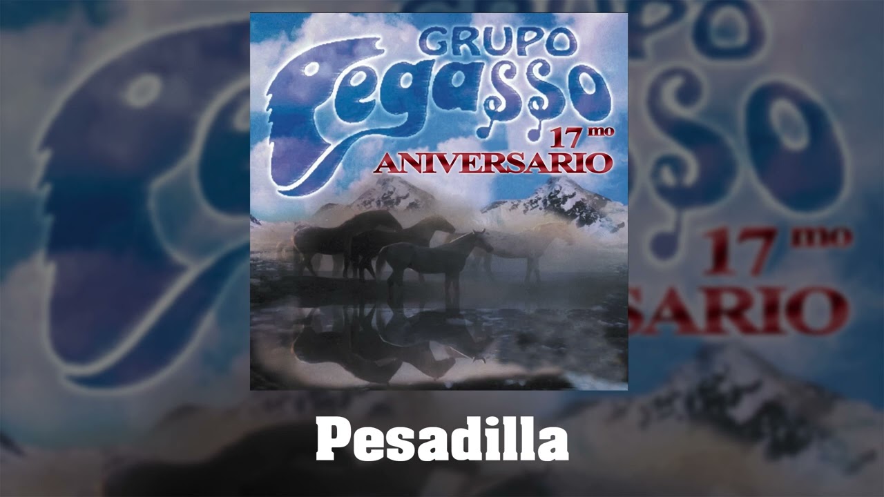 Grupo Pegasso - PESADILLA - 17mo Aniversario -