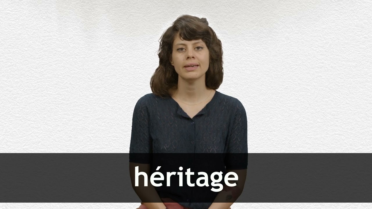 How to pronounce H&Eacute;RITAGE in French