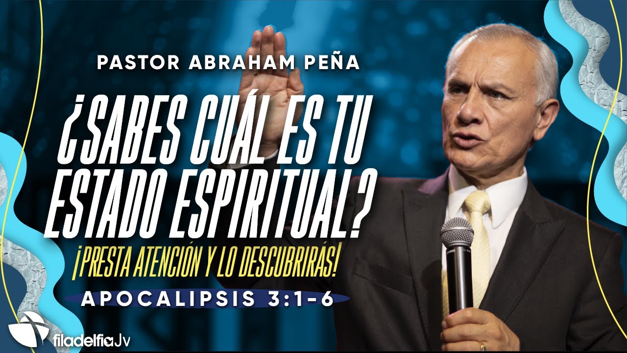 ¿Sabes cuál es tu estado espiritual? - Abraham Peña - 08 Octubre 2023