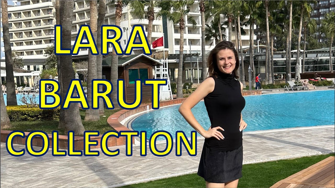 LARA BARUT COLLECTION 2023 - ЛУЧШИЙ ОТЕЛЬ АНТАЛЬИ?
