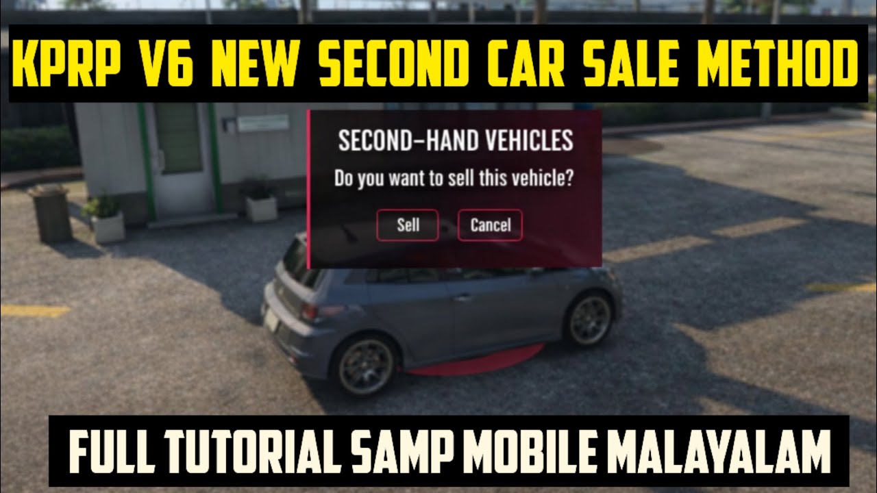 NEW SECOND CAR SALE SYSTEM 🔥 FULL TUTORIAL | KPRP V6 SA-MP MOBILE MALAYALAM