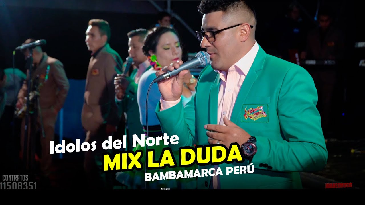 Los Idolos del Norte  - Mix  La duda  - En vivo Bambamarca  2022