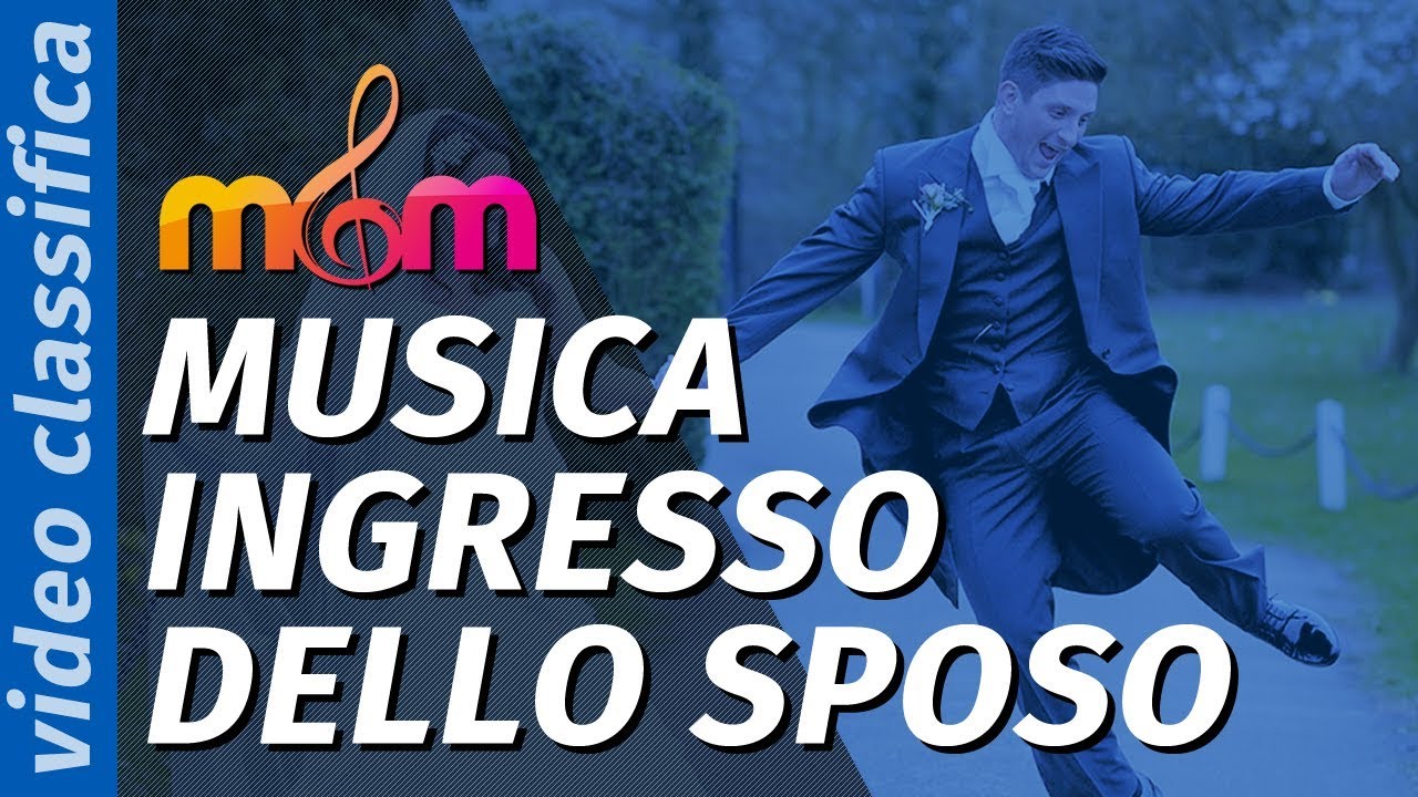 Migliore musica per matrimonio:  CANZONI per l'ingresso dello Sposo (Civile)