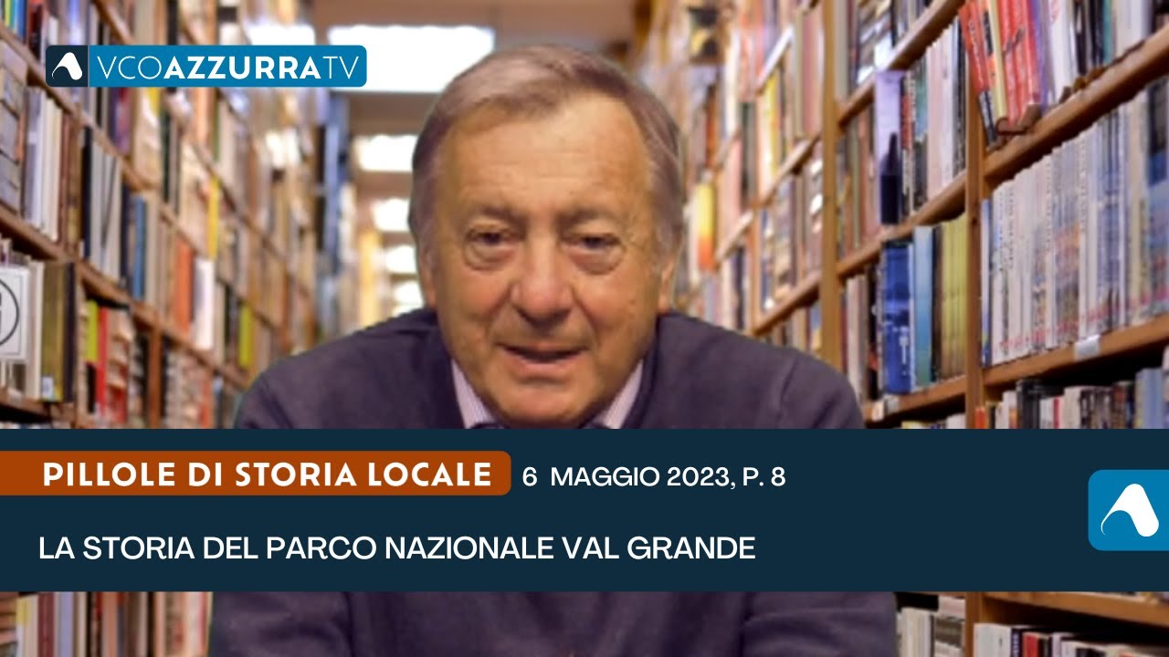 La storia del Parco nazionale Val Grande - Pillole di storia locale, p.8