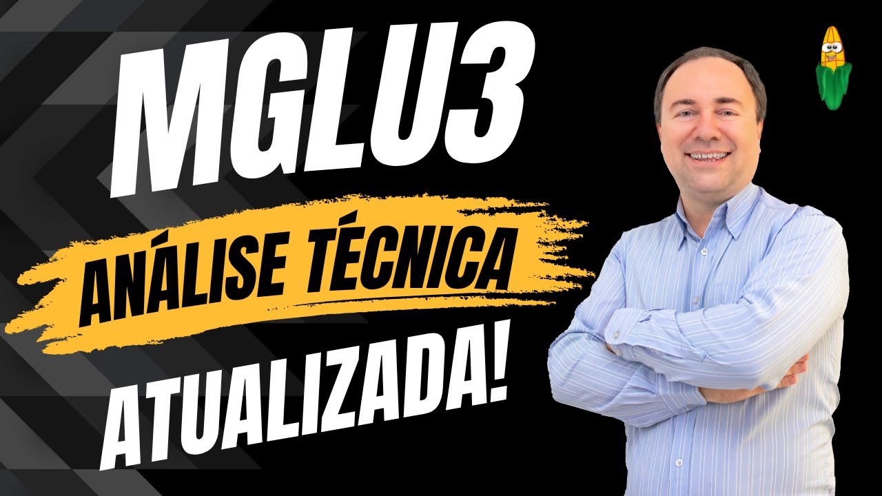 MGLU3 AN&Aacute;LISE T&Eacute;CNICA atualizada das A&Ccedil;&Otilde;ES do MAGALU - MAGAZINE LUIZA