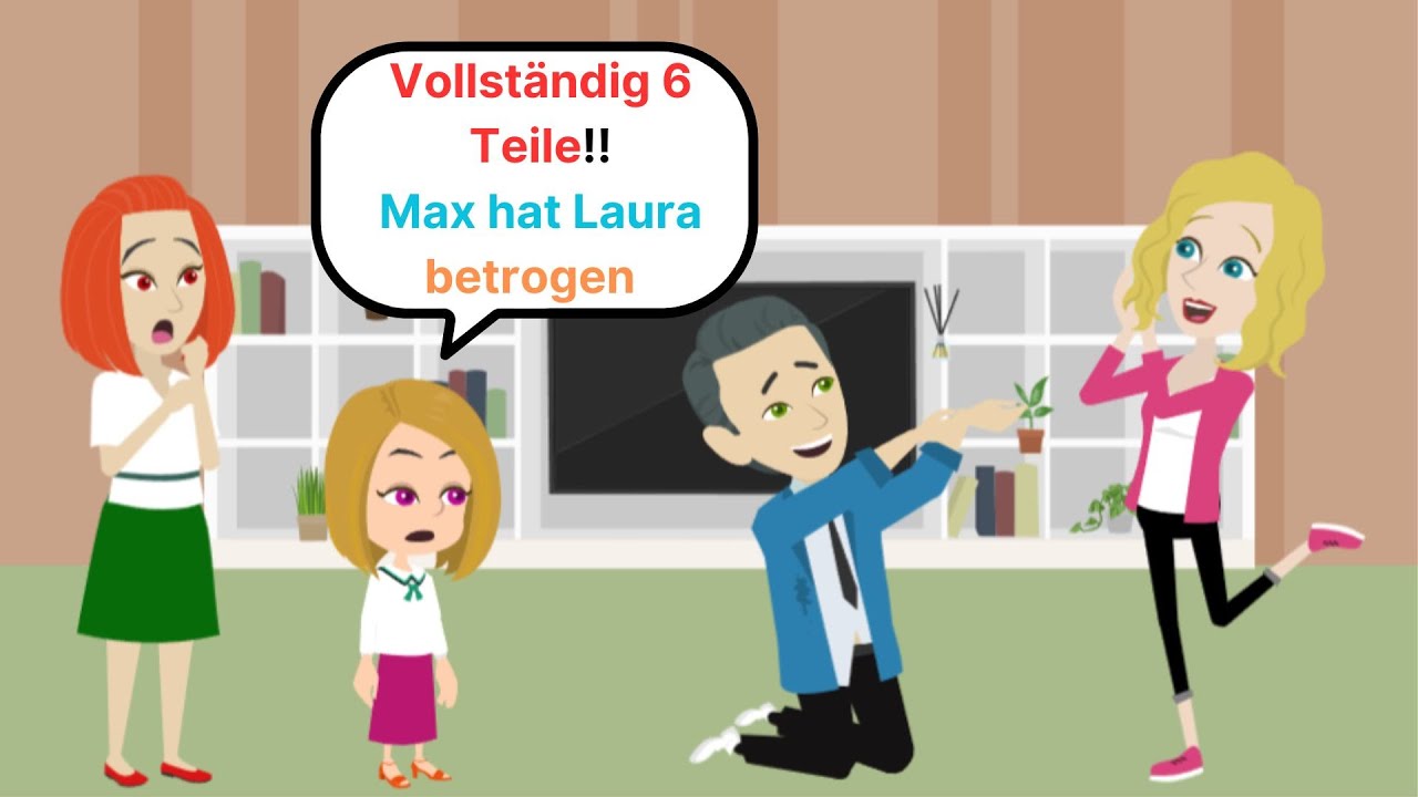 Vollständig Max hat Laura betrogen - Deutsch lernen - Deutsch Anny