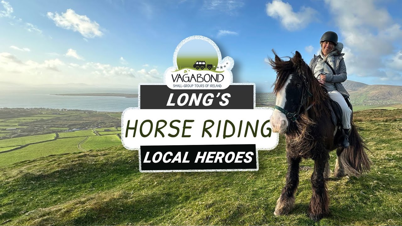 Vagabond's Local Heroes - Long's Horse Riding, Dingle