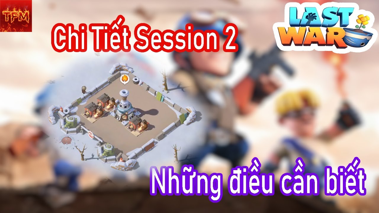 Last War Vn | Chi Tiết Session 2