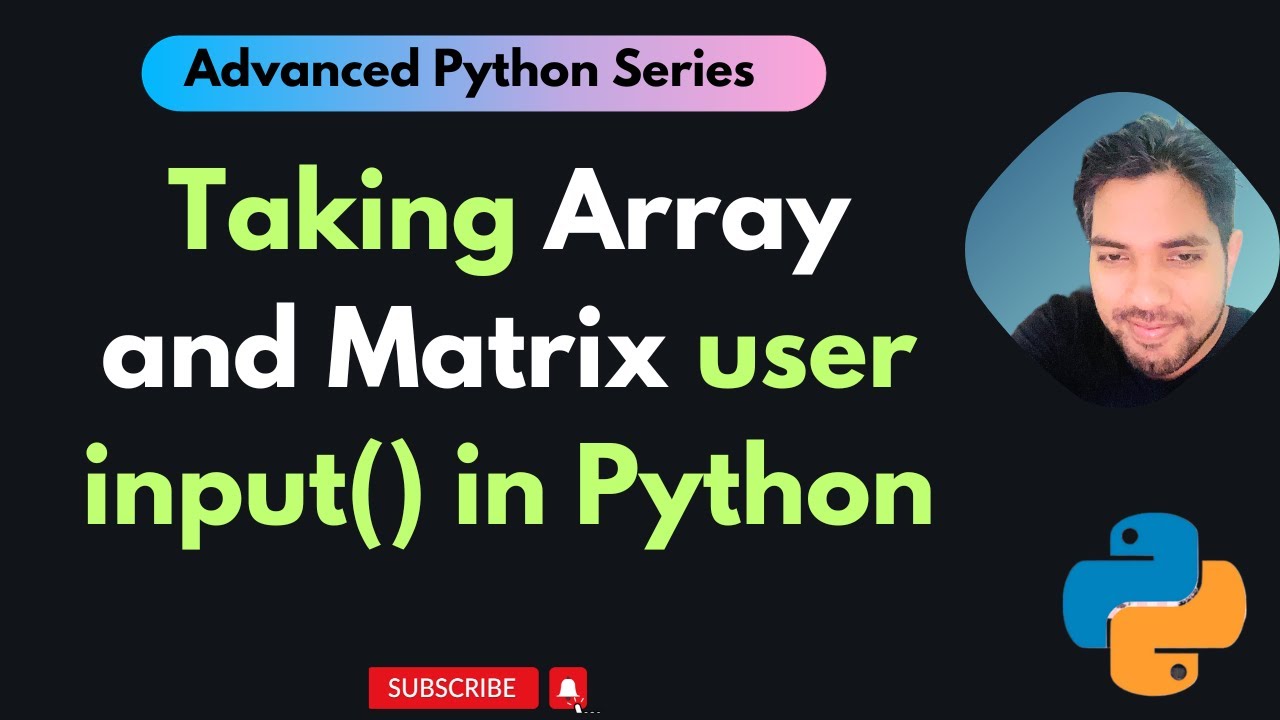 How to Take Array and Matrix from User Input in Python | Advanced Python Series | #python  #trending