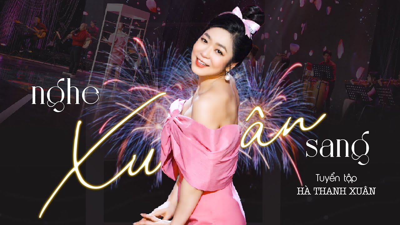 LK Nhạc Tết NGHE XUÂN SANG của Hà Thanh Xuân | NHẠC XUÂN 2024 | Nhạc Trữ Tình Chất Lượng Cao