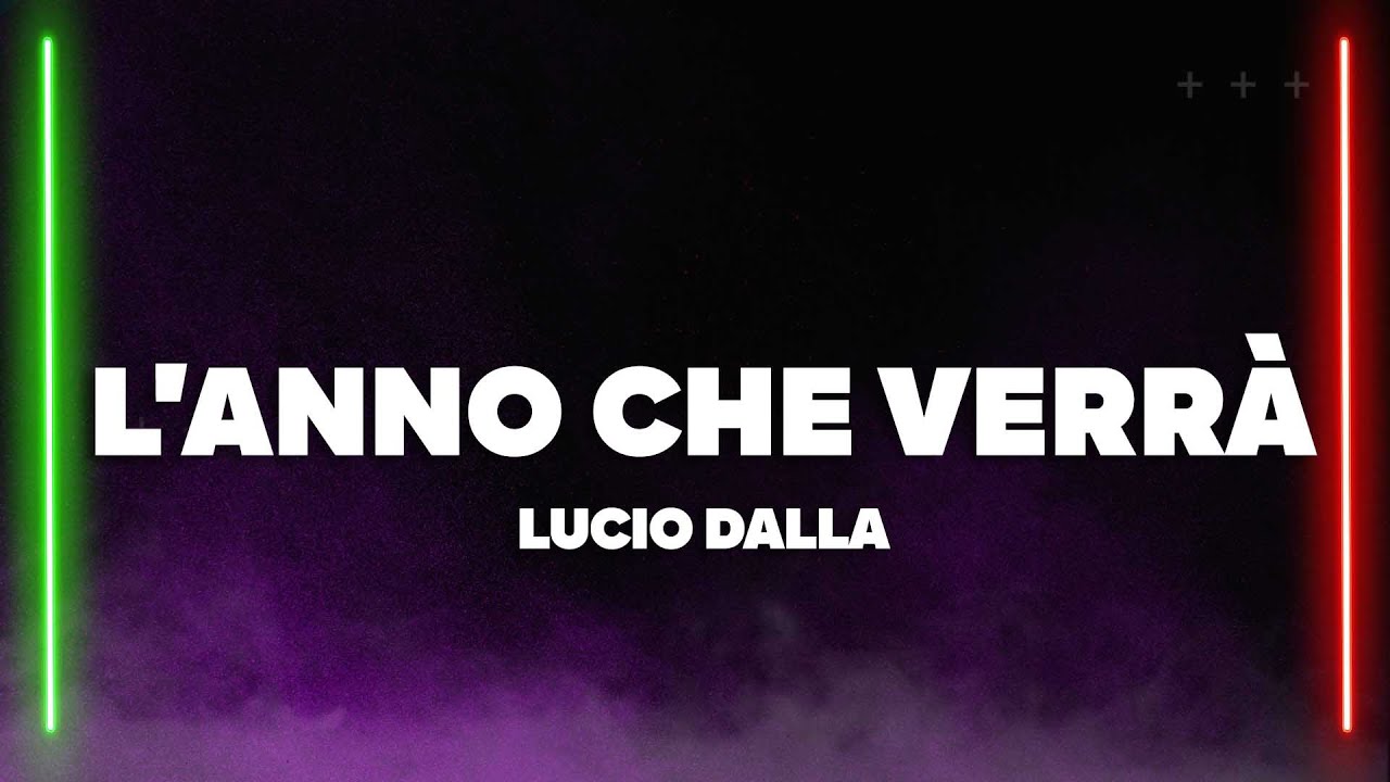 Lucio Dalla - L’anno che verrà (Testo/Lyrics)