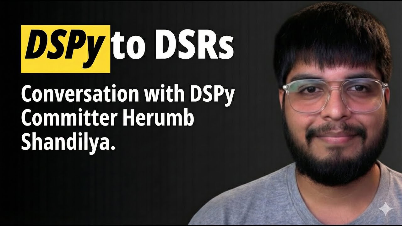 DSPy to DSRs: Conversation with DSPy Committer Herumb Shandilya.