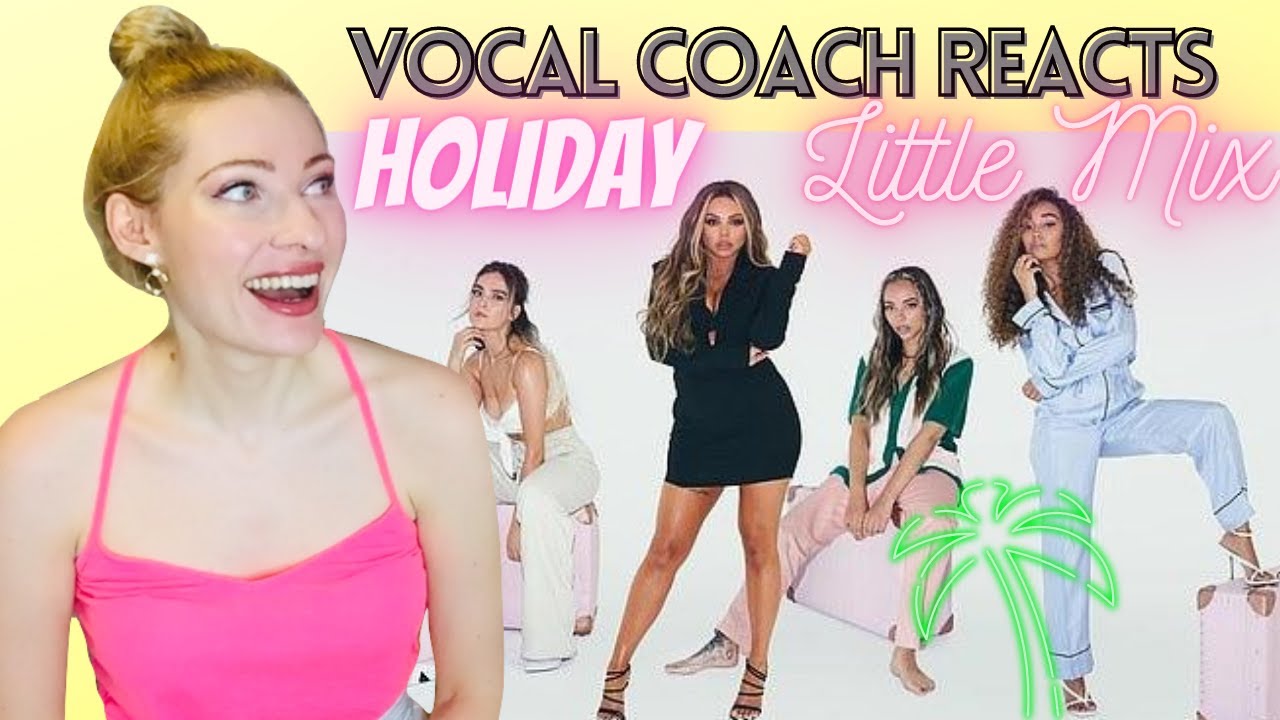 Vocal Coach/Musician Reacts: LITTLE MIX 'Holiday'