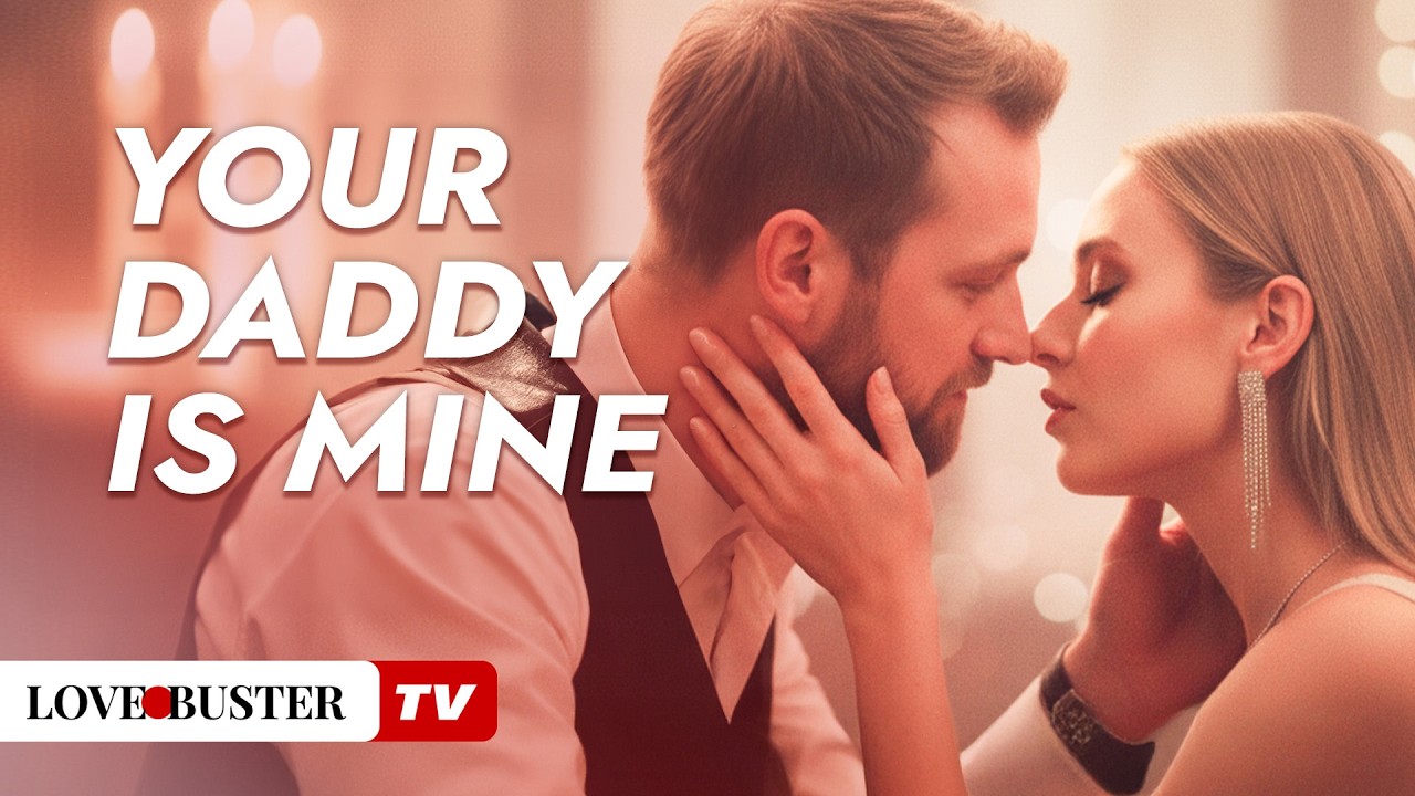 Your Daddy Is Mine | Drama Lovestory | @LoveBusterTV