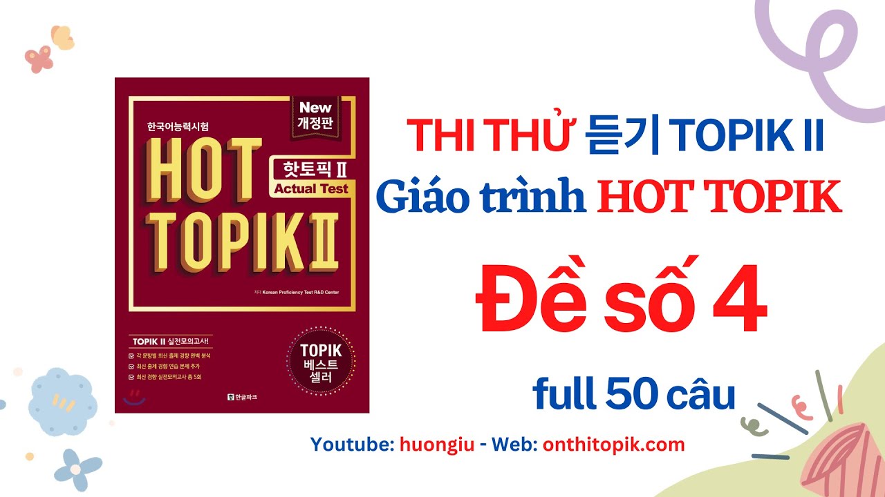 [HOT TOPIK II đề 4] Thi thử 듣기 NGHE 50 câu TOPIK II Listening | So đáp án cuối video