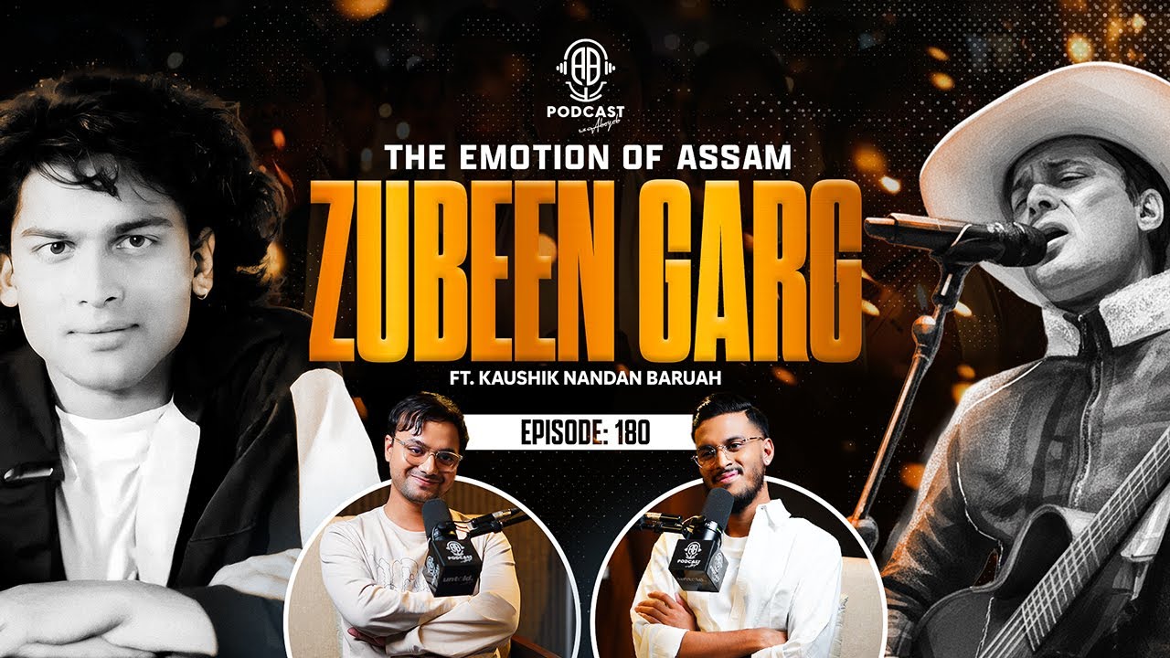 Zubeen Garg: Emotions, Heart-Breaking & Losing the Icon || Assamese PODCAST - 180 (4K)