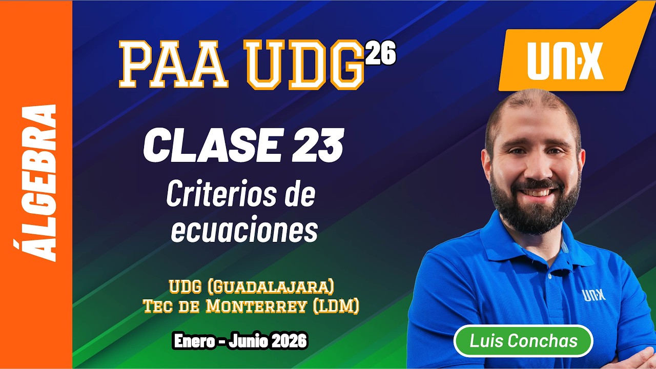 PAA - Clase 23 - Criterios de ecuaciones // Curso Gratis UDG y BUAP // Enero Junio 2026