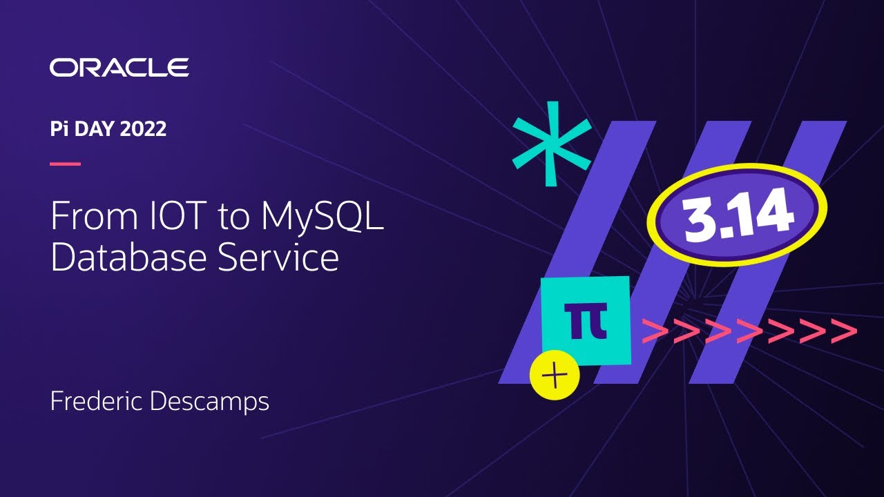 #PiDay | Frederic Descamps | 🇺🇸 From IOT to MySQL Database Service