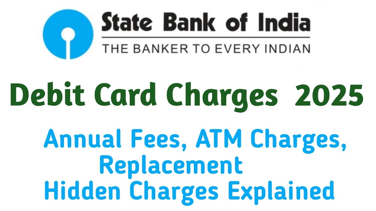 SBI Debit Card Charges 2025 | SBI ATM Card Charges 