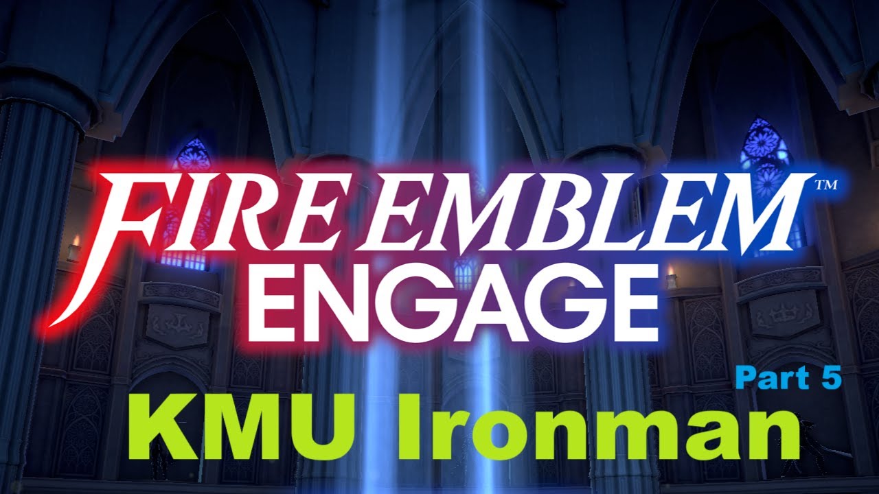 Fire Emblem Engage - KMU Ironman (Part 5.5)