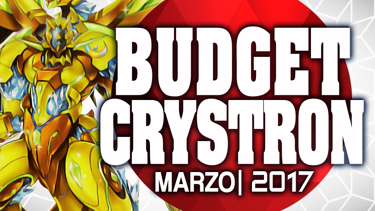 Budget Version | Crystron (MARCH/ Marzo 2017) [Duels & Decklist] (Yu-Gi-Oh)