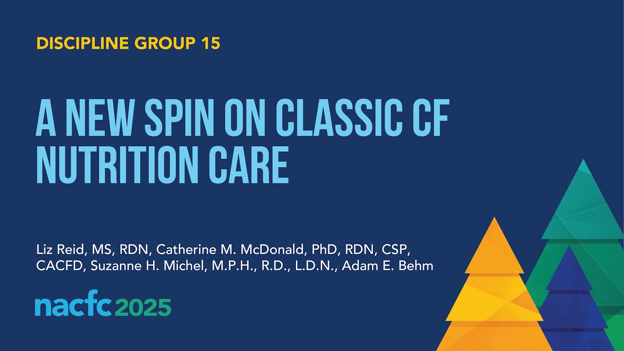 NACFC 2025 | DG15: A New Spin on Classic CF Nutrition Care