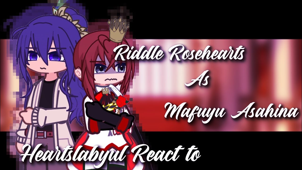 (speed 2x) Heartslabyul react to Riddle as Mafuyu Asahina