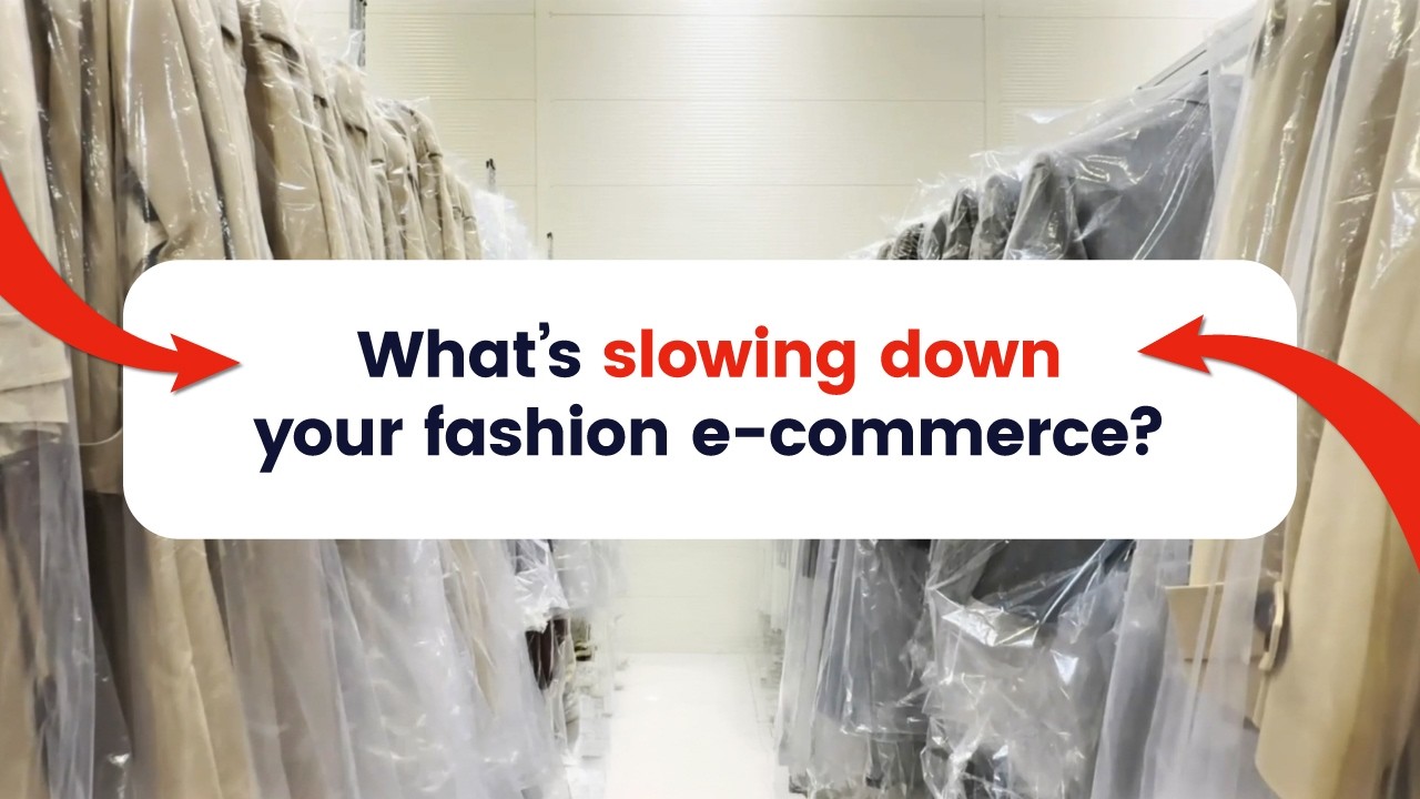 What&rsquo;s slowing down your fashion e-commerce?