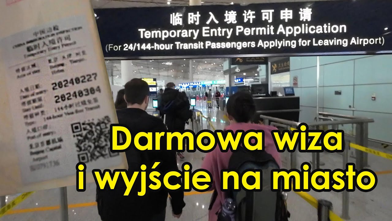 Chiny Darmowa wiza tranzytowa 24/144h Jak ją uzyskać i wyjść do miasta. Procedura lotnisko Pekin PEK