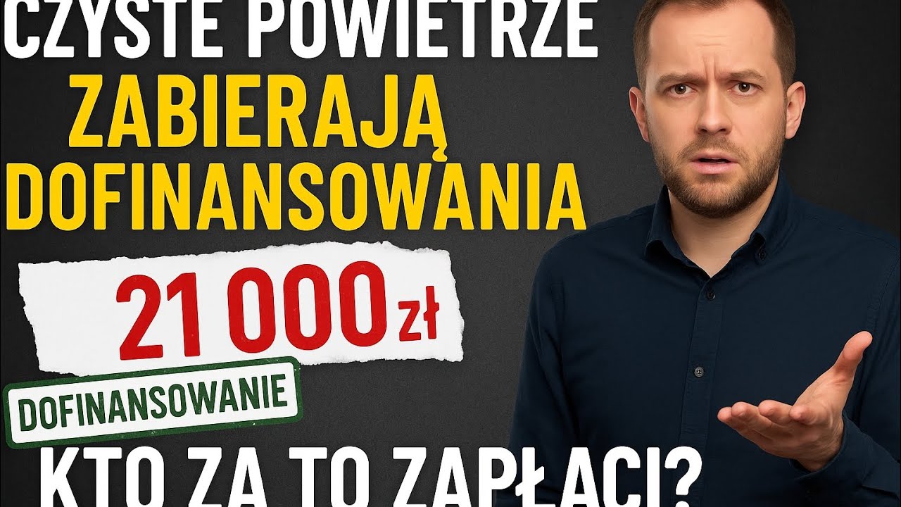 Czyste Powietrze - Zabierają Dofinansowania - KTO ZA TO ZAPŁACI?