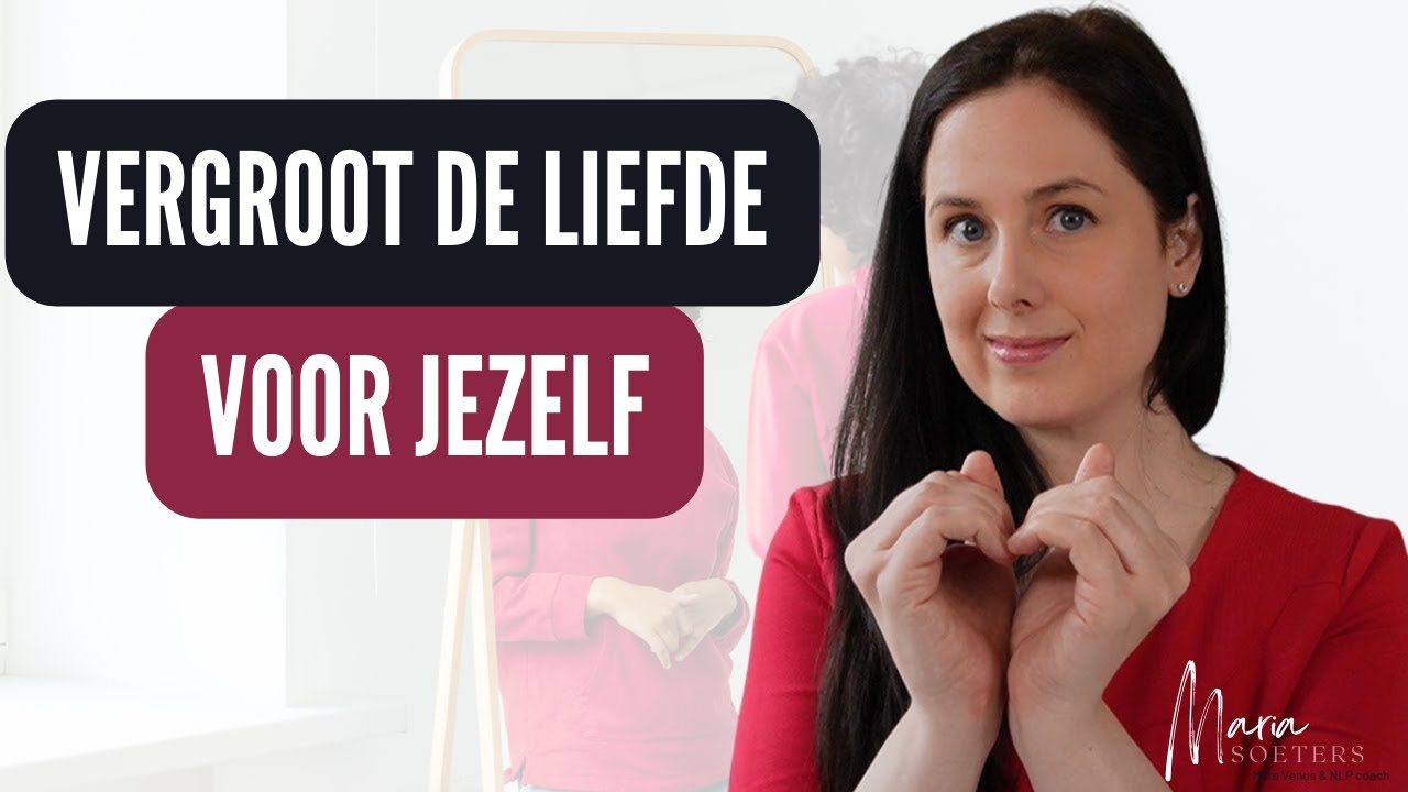 Zelfliefde ontwikkelen &ndash; 3 praktische manieren om meer van jezelf te houden