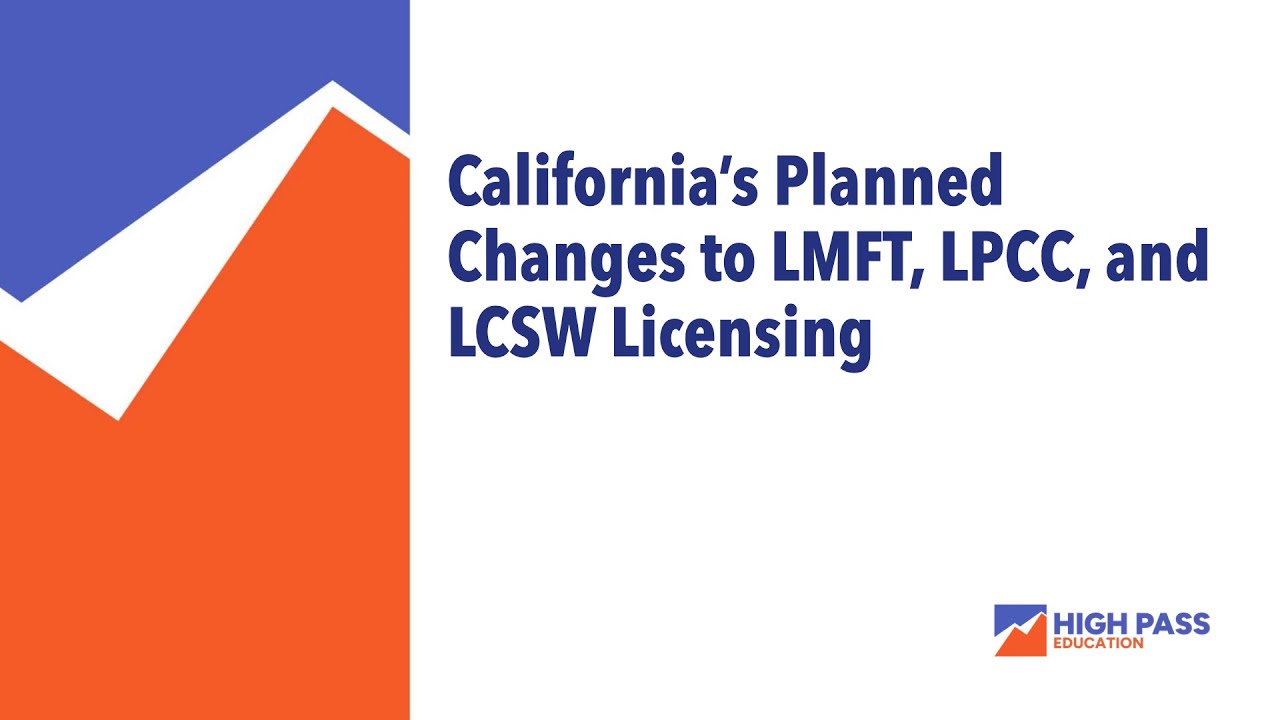 California's Planned Changes to LMFT, LPCC, and LCSW Licensing
