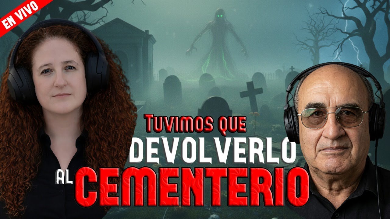 Lo tuvimos que devolver al cementerio