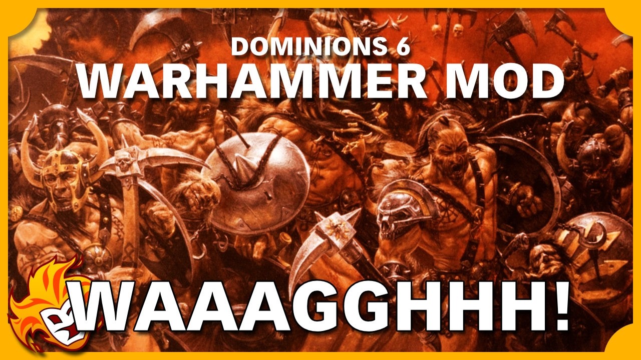 Dominions 6: Warhammer Mod ~ Black Orcs!