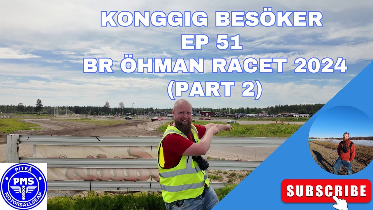 KongGig Besöker Ep 51 - Br Öhman Racet 2024 (Part 2)