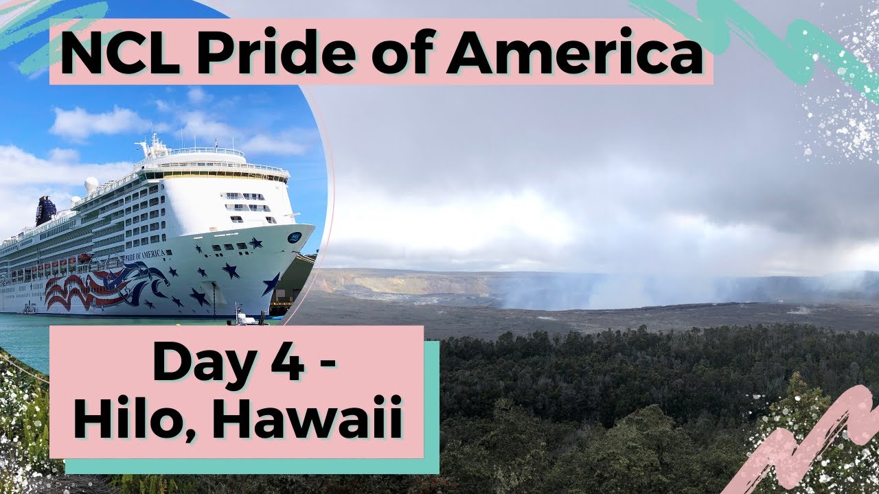 NCL Pride of America Cruise | Day 4 - Hilo, Hawaii | Hawaii Volcanoes National Park | Kilauea
