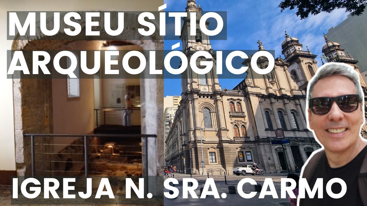 MUSEU SÍTIO ARQUEOLÓGICO IGREJA NOSSA SENHORA DO CARMO ANTIGA SÉ RJ |  VESTÍGIOS do PASSADO